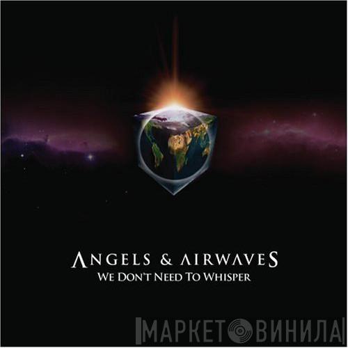  Angels & Airwaves  - We Don't Need To Whisper