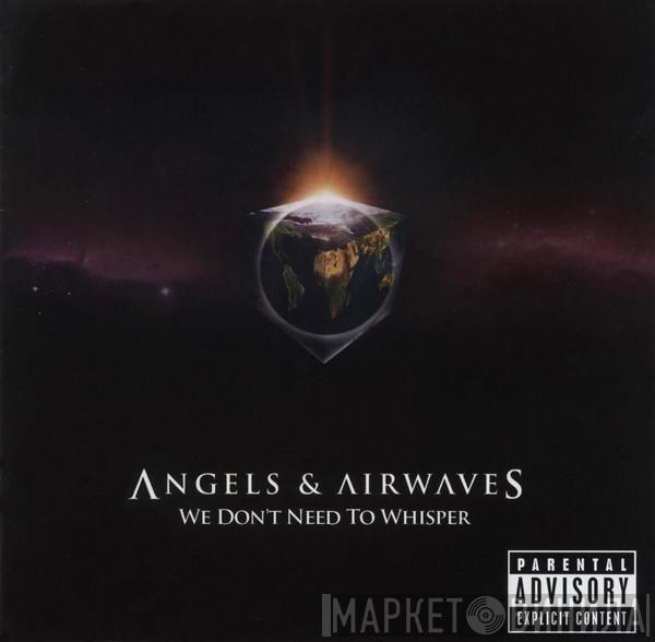  Angels & Airwaves  - We Don't Need To Whisper