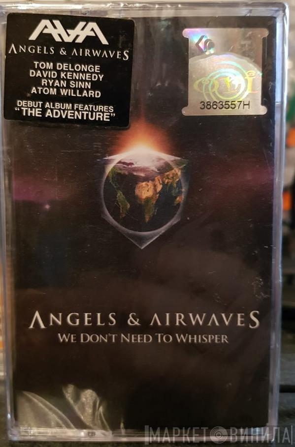  Angels & Airwaves  - We Don't Need To Whisper