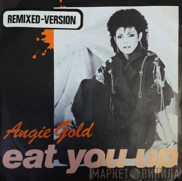  Angie Gold  - Eat You Up (Remix)