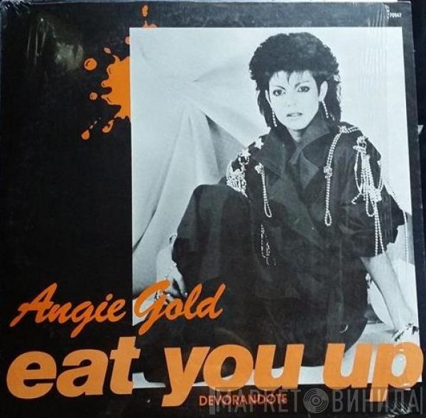  Angie Gold  - Eat You Up