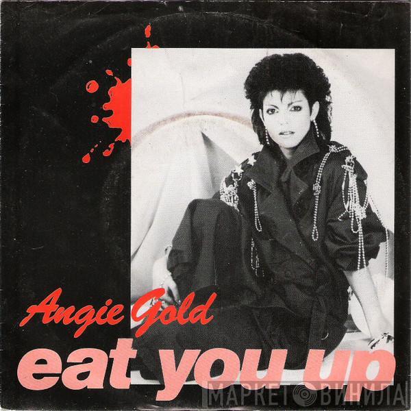  Angie Gold  - Eat You Up
