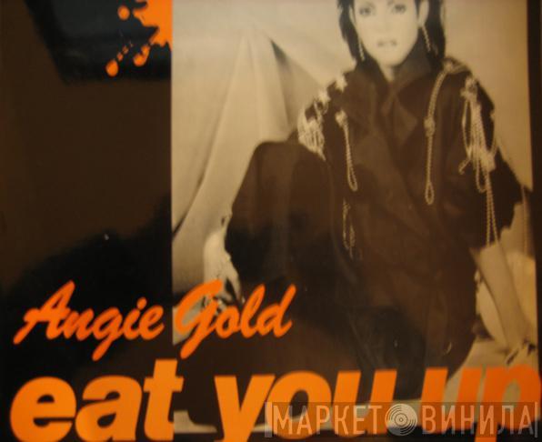  Angie Gold  - Eat You Up