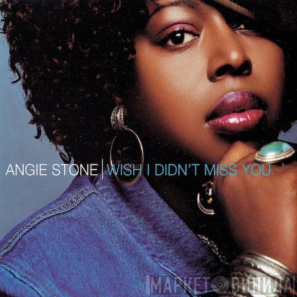  Angie Stone  - Wish I Didn't Miss You