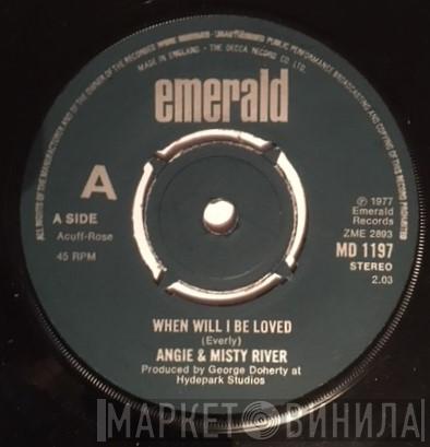 Angie and Misty River - When Will I Be Loved