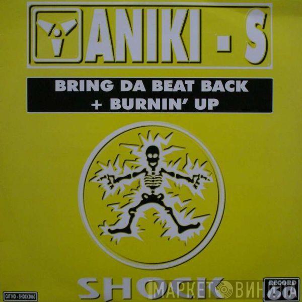 Aniki  - Bring Da Beat Back + Burnin' Up