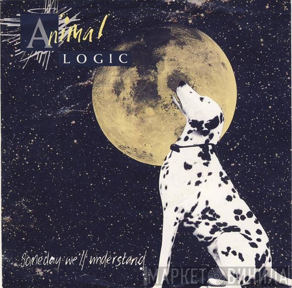  Animal Logic  - Someday We'll Understand