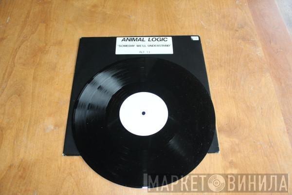  Animal Logic  - Someday We'll Understand