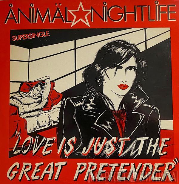  Animal Nightlife  - Love Is Just The Great Pretender
