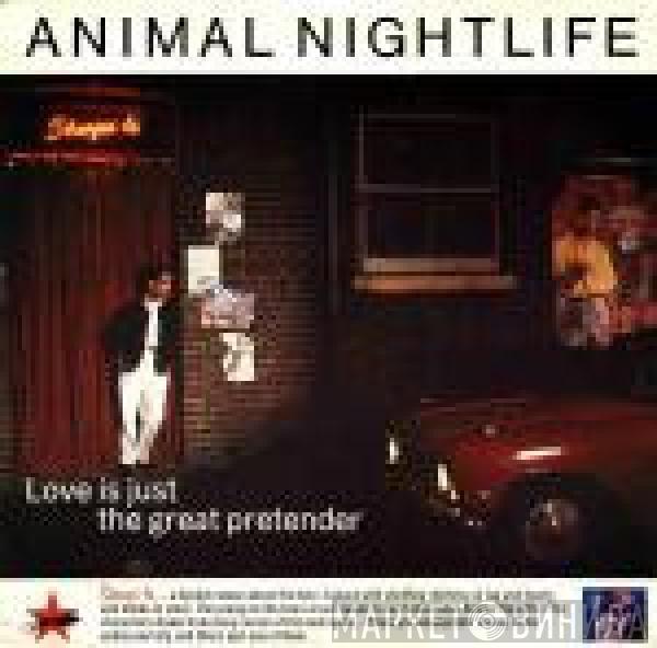 Animal Nightlife - Love Is Just The Great Pretender