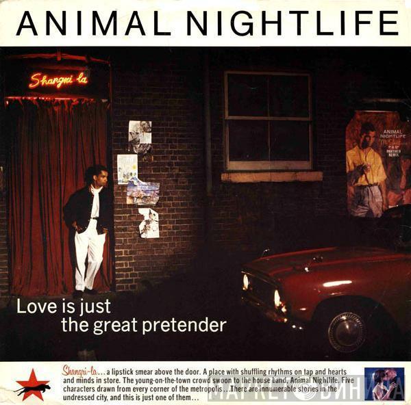 Animal Nightlife - Love Is Just The Great Pretender
