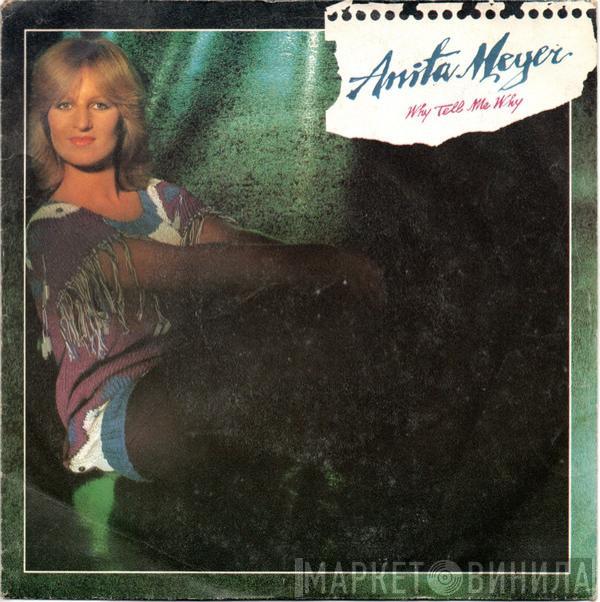  Anita Meyer  - Why Tell Me Why