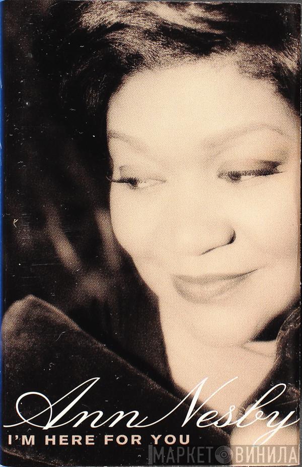  Ann Nesby  - I'm Here For You