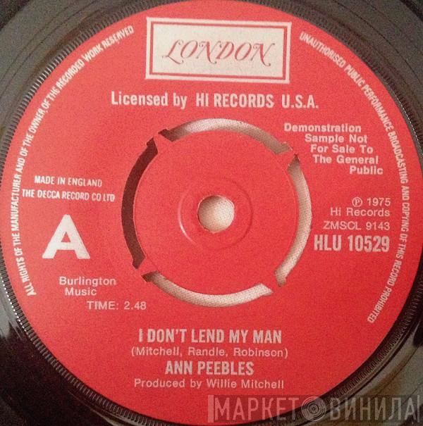 Ann Peebles - I Don't Lend My Man / I Needed Somebody