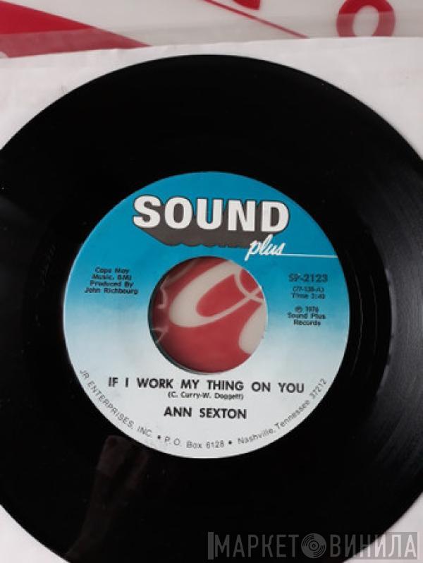 Ann Sexton - If I Work My Thing On You / Loving You, Loving You
