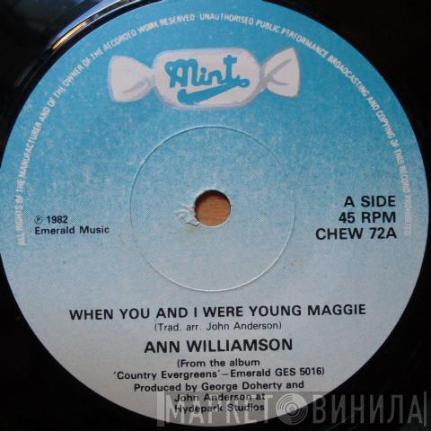 Ann Williamson - When You And I Were Young Maggie