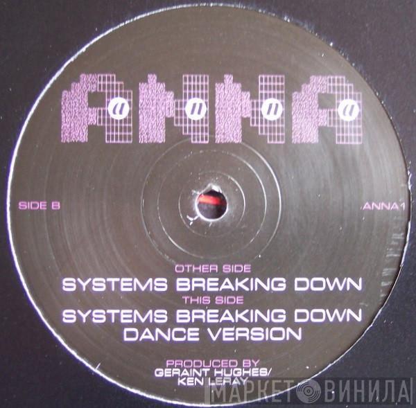 Anna  - Systems Breaking Down