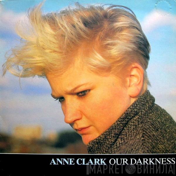 Anne Clark  - Our Darkness