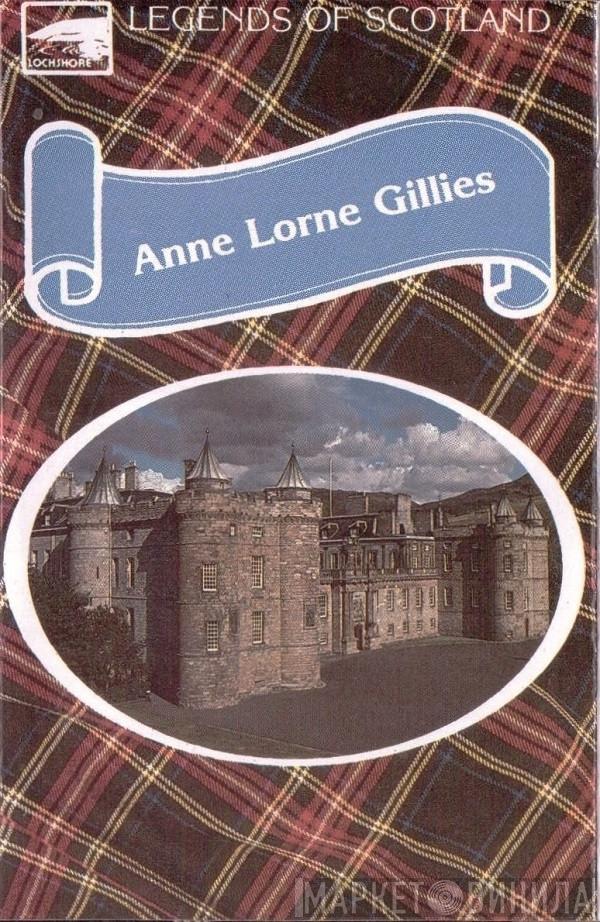 Anne Lorne Gillies - Legends Of Scotland