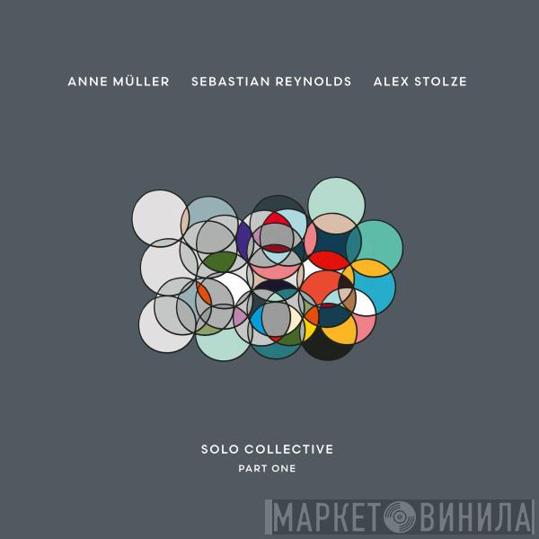 , Anne Müller , Sebastian Reynolds   Alex Stolze  - Solo Collective Part One