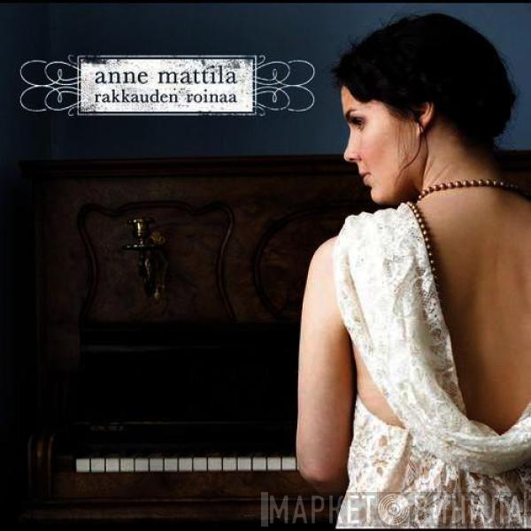 Anne Mattila - Rakkauden Roinaa