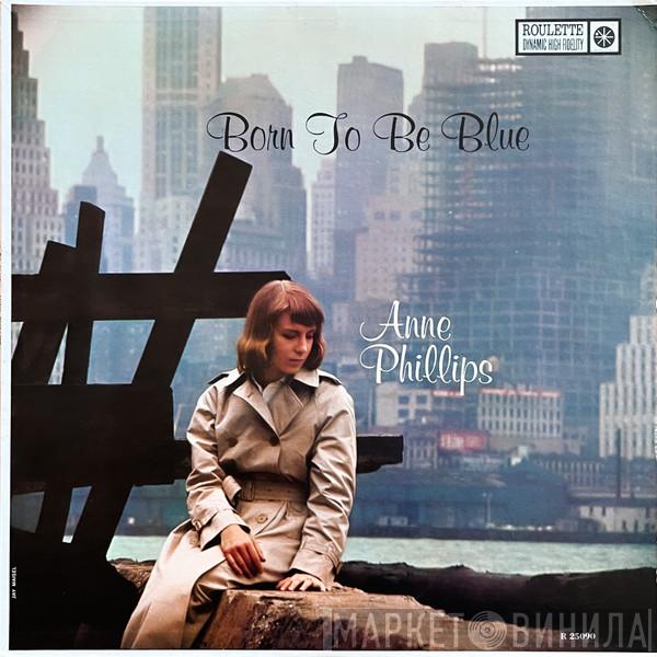 Anne Phillips - Born To Be Blue
