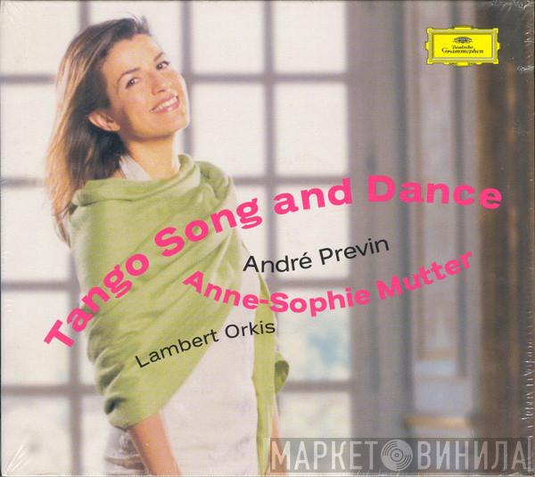 Anne-Sophie Mutter, André Previn, Lambert Orkis - Tango Song And Dance