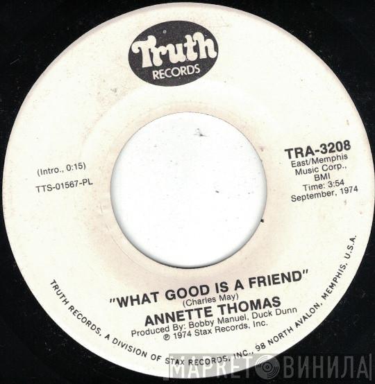 Annette May Thomas - What Good Is A Friend / You Need A Friend Like Mine