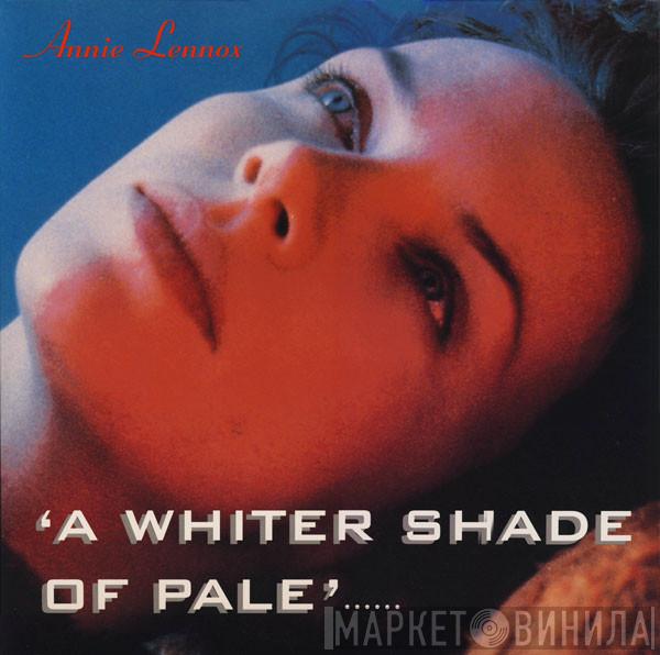 Annie Lennox  - A Whiter Shade Of Pale / No More "I Love You's"