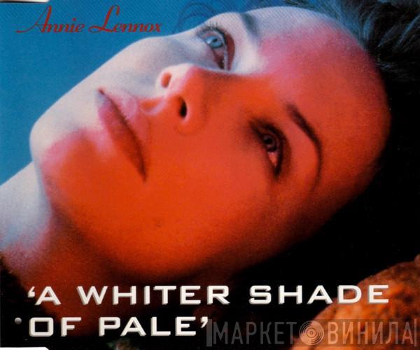  Annie Lennox  - A Whiter Shade Of Pale