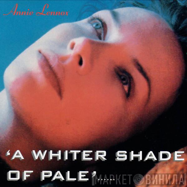  Annie Lennox  - A Whiter Shade Of Pale