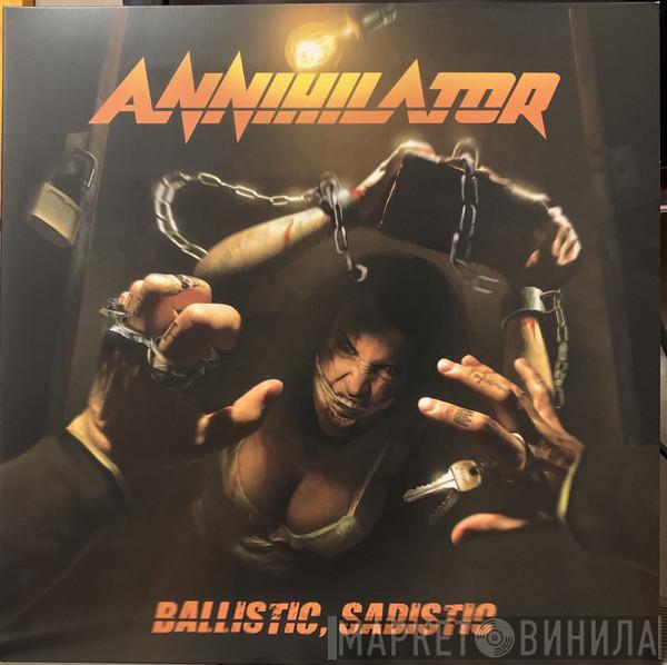 Annihilator  - Ballistic, Sadistic