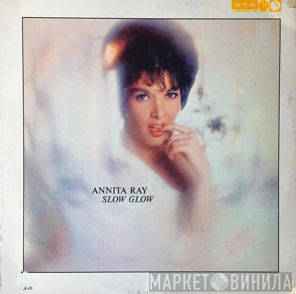 Annita Ray - Slow Glow