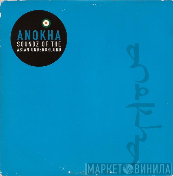  - Anokha: Soundz Of The Asian Underground