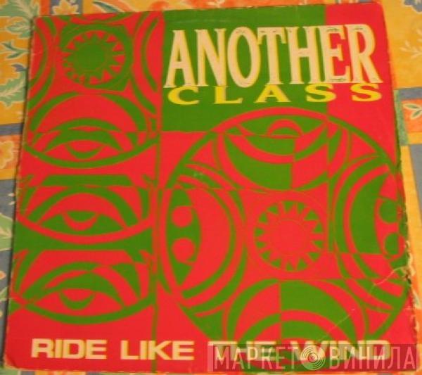 Another Class - Ride Like The Wind