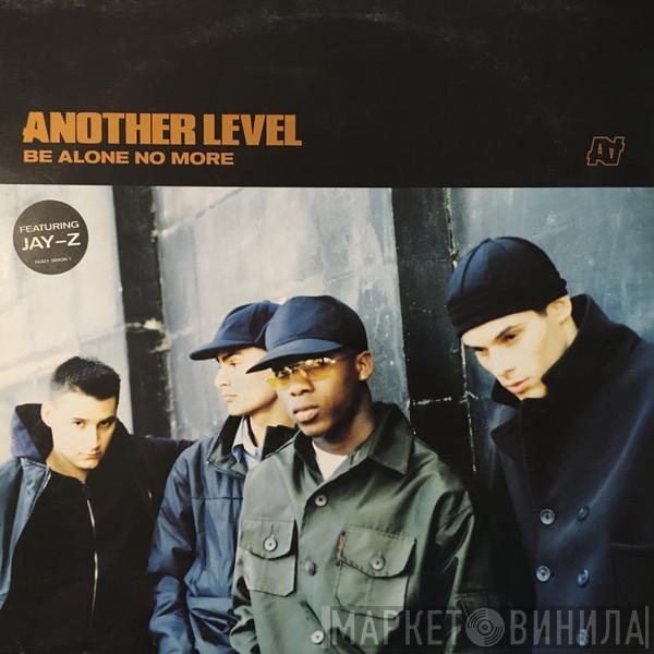  Another Level  - Be Alone No More