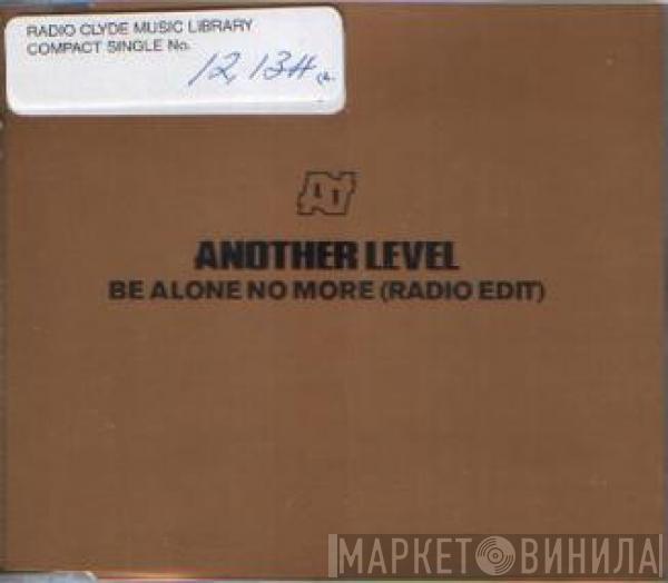  Another Level  - Be Alone No More