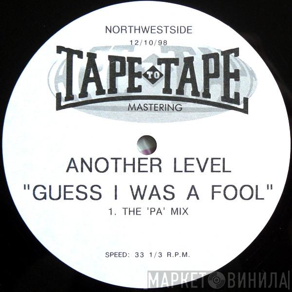  Another Level  - Guess I Was A Fool
