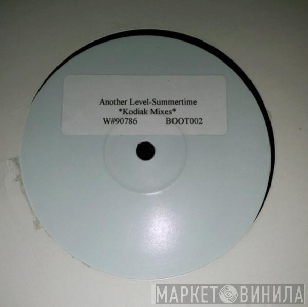  Another Level  - Summertime (Kodiak Mixes)