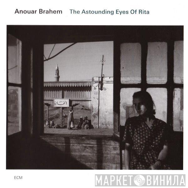  Anouar Brahem  - The Astounding Eyes Of Rita