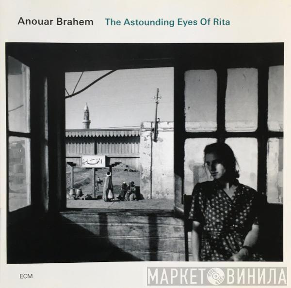  Anouar Brahem  - The Astounding Eyes Of Rita