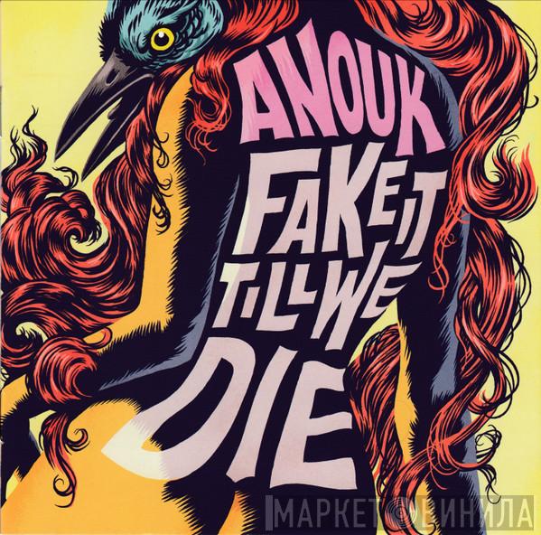  Anouk  - Fake It Till We Die
