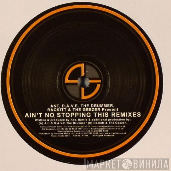 Ant, D.A.V.E. The Drummer, Rackitt, Geezer - Ain't No Stopping This Remixes