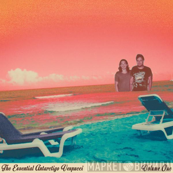 Antarctigo Vespucci - The Essential Antarctigo Vespucci - Volume One