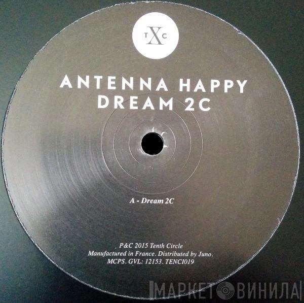 Antenna Happy - Dream 2C