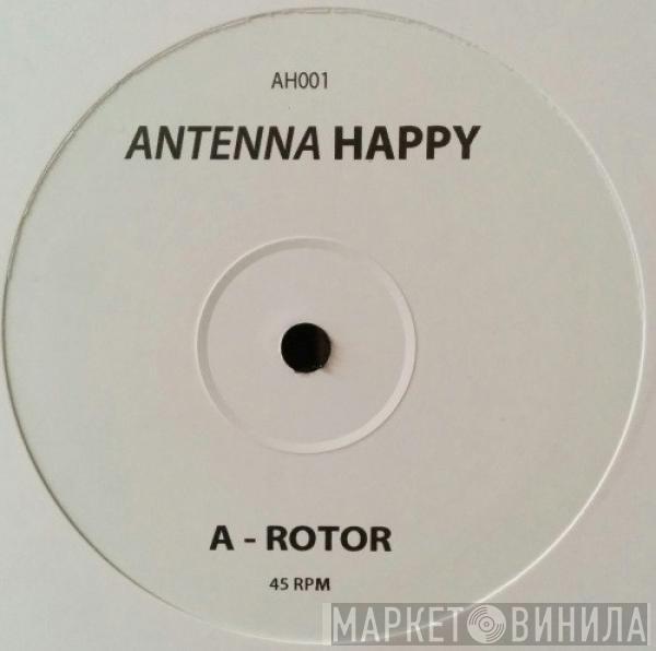 Antenna Happy - Rotor / Late