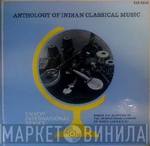  - Anthology Of Indian Classical Music