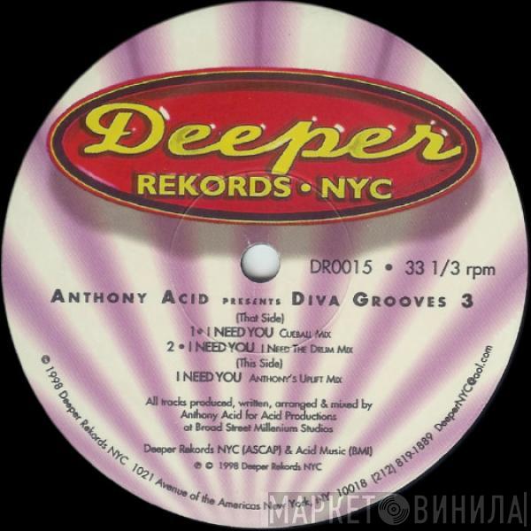 Anthony Acid - Presents Diva Grooves 3 - I Need You