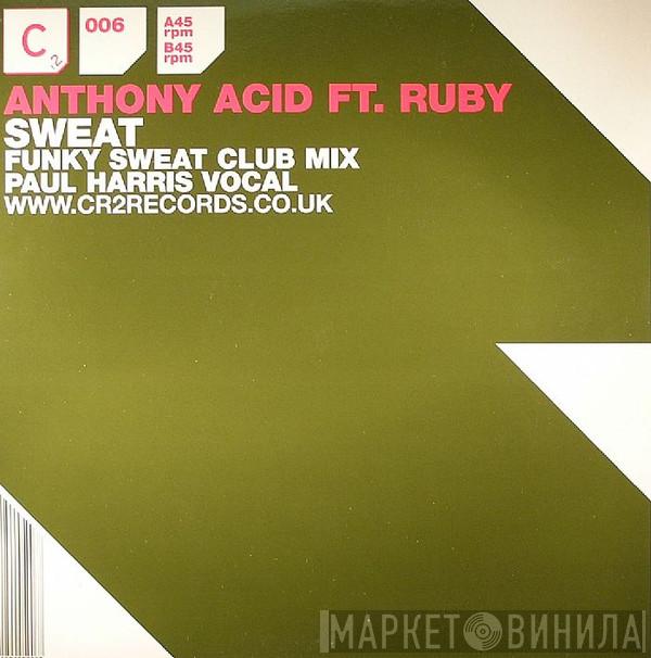 Anthony Acid, Ruby  - Sweat