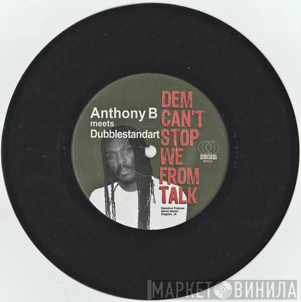 Anthony B, Dubblestandart - Dem Can't Stop We From Talk